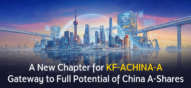 A New Chapter for KF-ACHINA-A: Gateway to Full Potential of China A-Shares